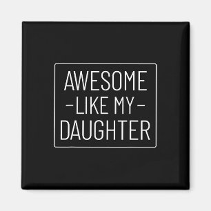 Like My Daughter Shirt Funny Fathers Day 2024 Dad  Magnet