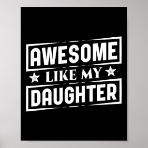 Like My Daughters Shirt Best Dad Funny Father's Da Poster