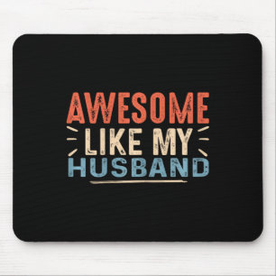 Like My Husband Vintage Cute Fathers Day Family Wi Mouse Pad
