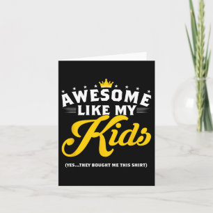 Like My Kids Funny Fathers Day Gift  Card