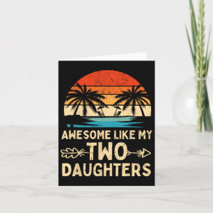 Like My Two Daughter Gifts Men Funny Fathers Day D Card