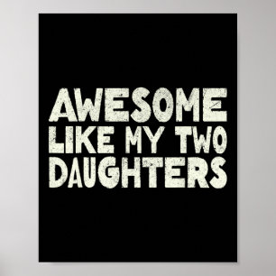 Like My Two Daughters Happy Father's Day Dad Men H Poster