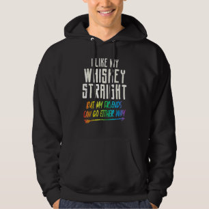 Like My Whiskey Straight Friends Lgbtq Gay Pride P Hoodie