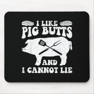 Like Pig Butts Bbq Barbecue Grilling Chef Meat Mouse Pad