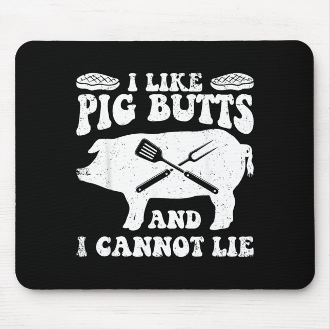 Like Pig Butts Bbq Barbecue Grilling Chef Meat Mouse Pad (Front)