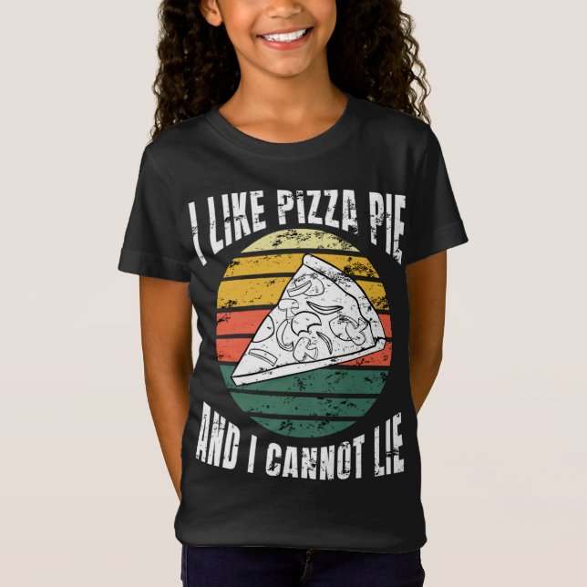 Like Pizza Pie and I Cannot Lie Retro Sun Funny Jo T-Shirt (Front)