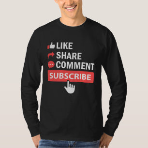 Like Share Subscribe Comment Video Livestream Blog T-Shirt