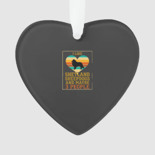 Like Shetland Sheepdogs Maybe People Dog Heart Ornament