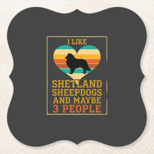 Like Shetland Sheepdogs Maybe People Dog Heart Paper Coaster