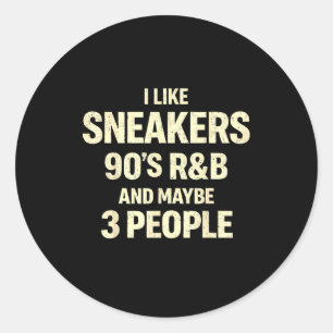 Like sneakers 90s r&b and maybe 3 people classic round sticker