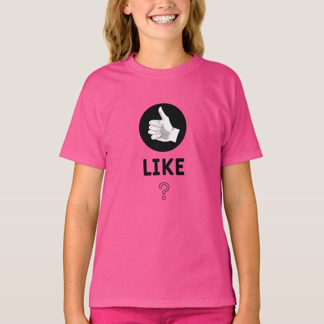 Like ? T-Shirt (Front)