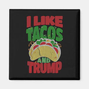 Like Tacos And Trump - Hilarious Conservative Magnet