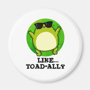 Like Toad-ally Funny Toad Pun Magnet