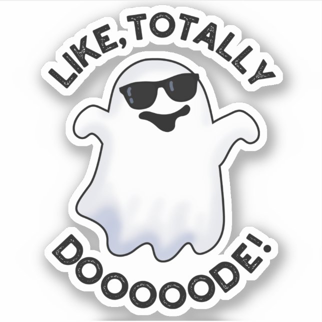 Like Totally Doode Funny Ghost Pun  (Front)
