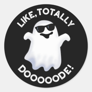 Like Totally Doode Funny Ghost Pun Dark BG Classic Round Sticker