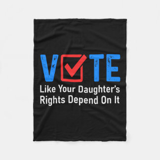 Like Your Daughter's Rights Depend On It Feminist  Fleece Blanket
