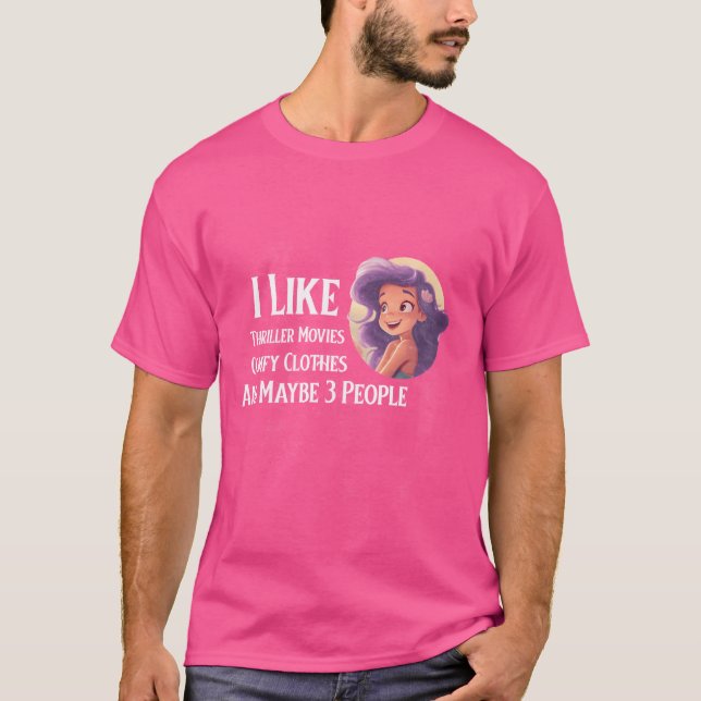 Likehriller Movies Comfy Clothes Maybe 3 People gi T-Shirt (Front)