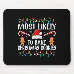 Likely To Bake Christmas Cookies Fun Baker Christm Mouse Pad