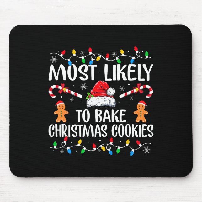 Likely To Bake Christmas Cookies Fun Baker Christm Mouse Pad (Front)