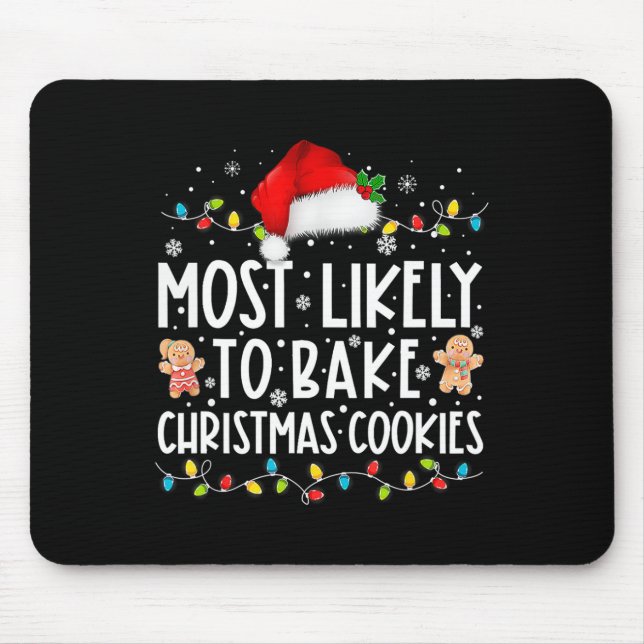 Likely To Bake Christmas Cookies Fun Baker Christm Mouse Pad (Front)