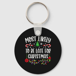 Likely To Be Late For Christmas Fun Christmas Sayi Key Ring