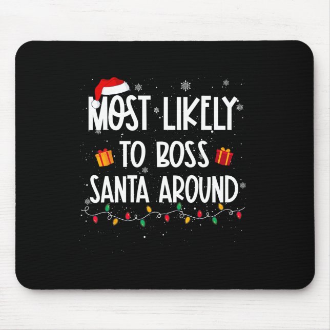Likely To Boss Santa Around Christmas Fun Xmas  Mouse Pad (Front)