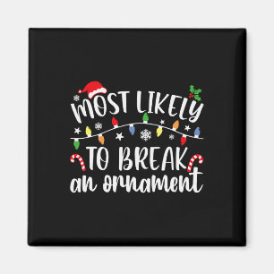Likely To Break An Ornament Christmas Family Match Magnet