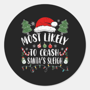 Likely To Crash Santa's Sleigh Christmas Joke 1 Classic Round Sticker