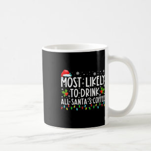 Likely To Drink All Santa's Coffee Christmas Pajam Mug