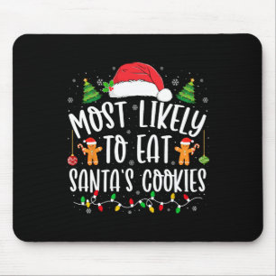 Likely To Eat Santa's Cookies Christmas Matching F Mouse Pad