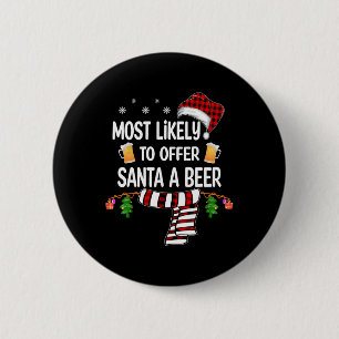 Likely To Offer Santa A Beer Fun Family Christmas  6 Cm Round Badge