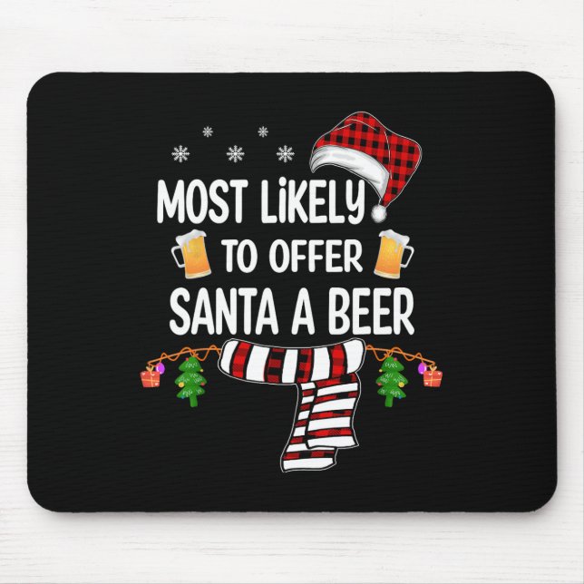 Likely To Offer Santa A Beer Fun Family Christmas  Mouse Pad (Front)