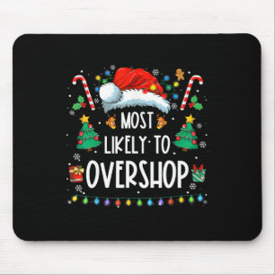 Likely To Overshop Shopping Family Crew Christmas Mouse Pad