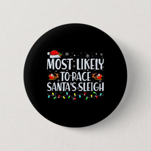 Likely To Race Santa's Sleigh Family Christmas Paj 6 Cm Round Badge