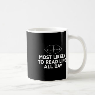 Likely To Read Lips Deaf Asl Hearing Loss Awarenes Coffee Mug