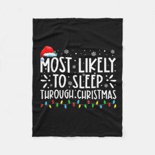 Likely To Sleep Through Christmas Family Christmas Fleece Blanket