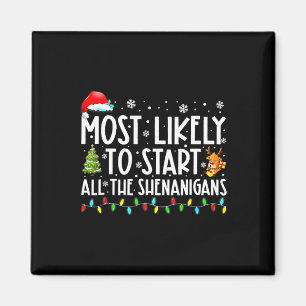 Likely To Start All The Shenanigans Family Xmas Ho Magnet