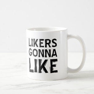 Likers Gonna Like Funny Mug or Travel Mug