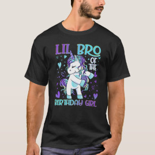 Lil Bro Of The Birthday Girl Flossing Unicorn Litt T-Shirt