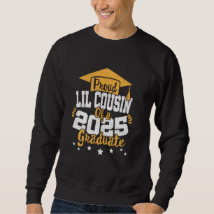 Lil cousin of a 2025 Graduate Class Senior Graduat Sweatshirt