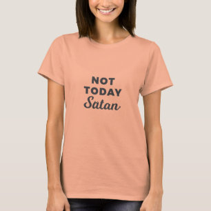 Lil Hummingbird Designs - Not Today Satan T T-Shirt