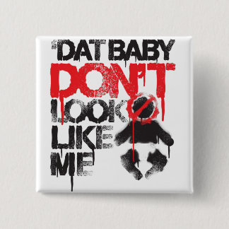 Lil Jon "Shawty Putt- Dat Baby Don't Look Like Me" 15 Cm Square Badge
