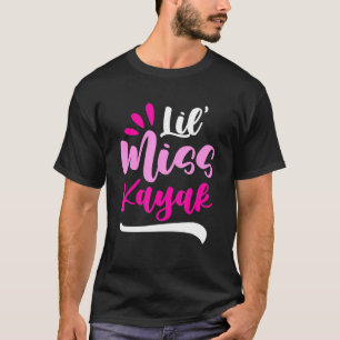 Lil Miss Kayak - Lil Miss Kayaking T-Shirt
