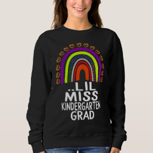 Lil Miss Kindergarten Grad Happy Last Day Of Schoo Sweatshirt