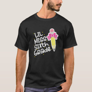 Lil Miss Sixth Grade 1st School Day Girls 6th Grad T-Shirt