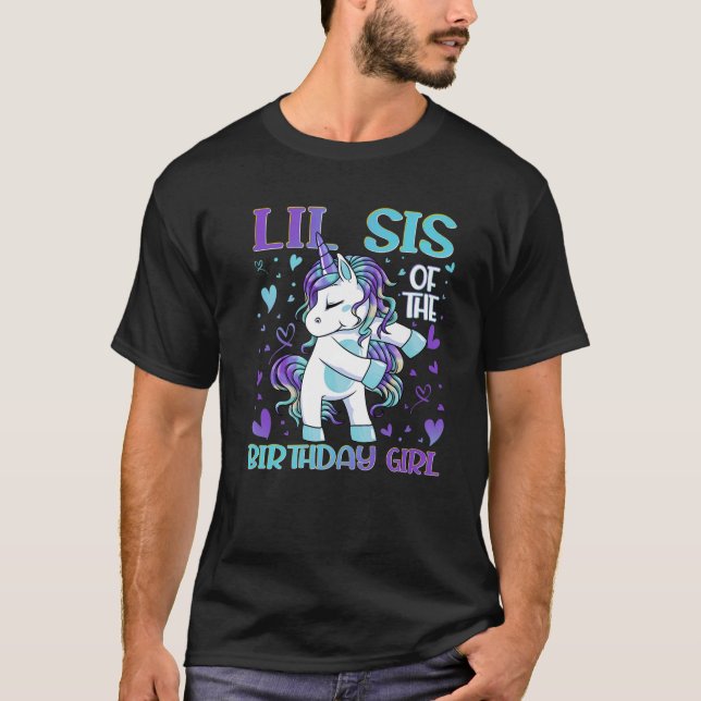 Lil Sis Of The Birthday Girl Flossing Unicorn Litt T-Shirt (Front)