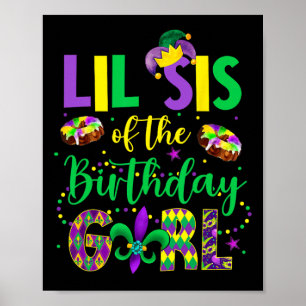 Lil Sis Of The Birthday Girl Shirt Mardi Gras Sist Poster