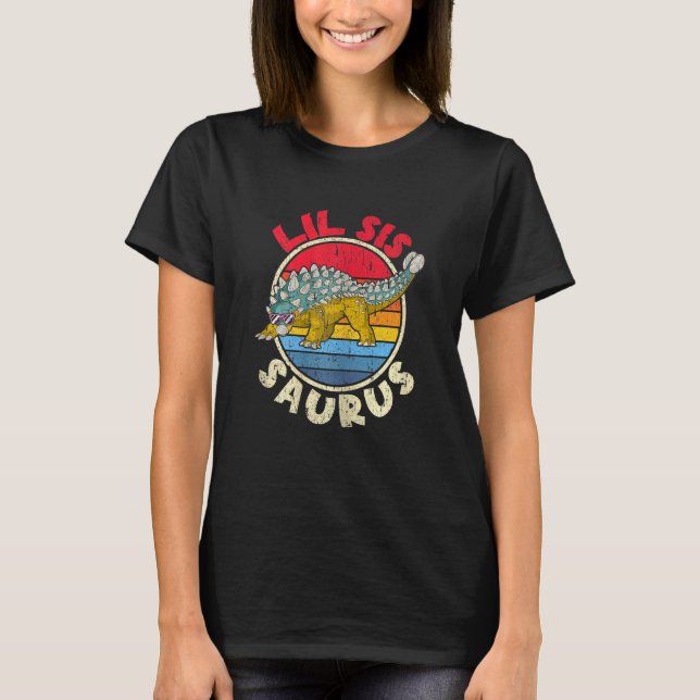 Lil Sis Saurus I Ankylosaurus Dinosaur I Family Ma T-Shirt (Front)
