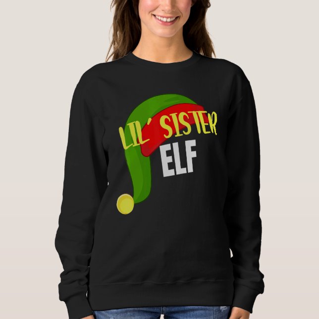 Lil Sister Elf Matching Family Group Christmas Par Sweatshirt (Front)