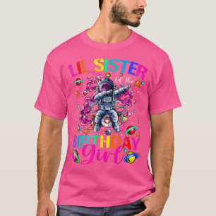 Lil Sister Of The Birthday Girl Astronaut Boy Spac T-Shirt